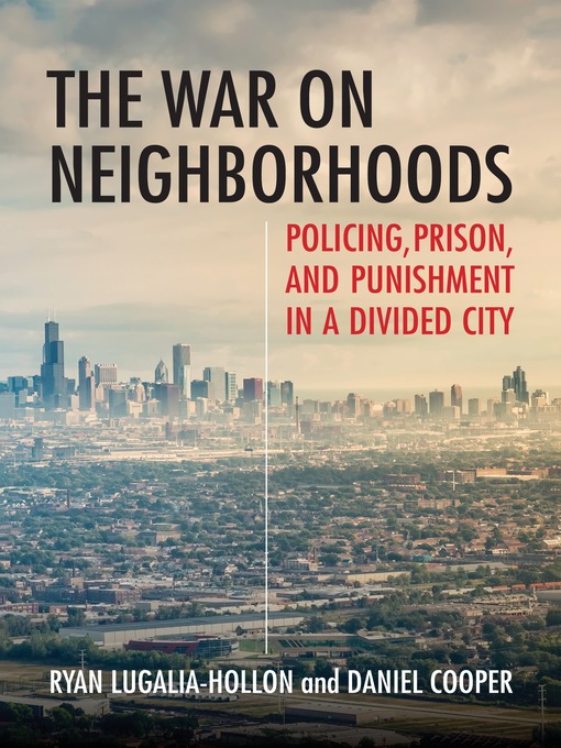 Title details for The War on Neighborhoods by Ryan Lugalia-Hollon - Available